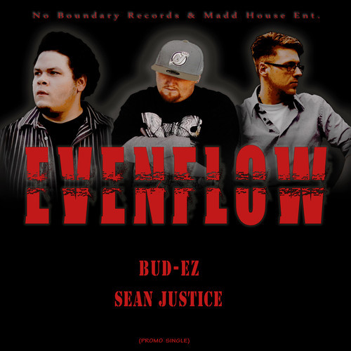 Bud-Ez ft Sean Justice “EvenFlow” [DOPE!]