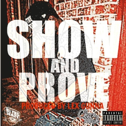 DJ YRS Jerzy ft. Chox-Mak “Show And Prove” (Prod. by Lex Gunna) [DOPE!]
