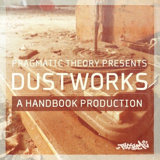 Pragmatic Theory Presents Handbook “Dustworks” [BEAT TAPE]
