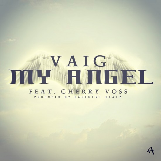 Vaig ft. Cherry Voss “My Angel” (Prod by Basement Beatz)
