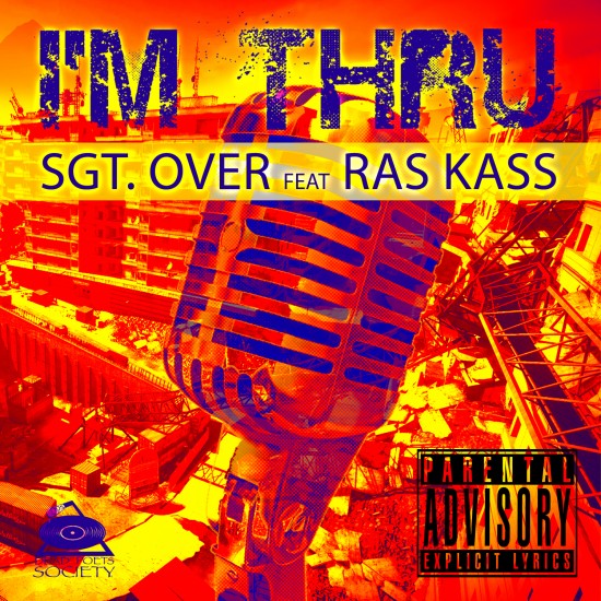 Sgt. Over ft. Ras Kass “I’m Thru” [DOPE!]