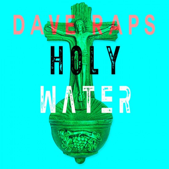 Dave Raps “Holy Water” [DON’T SLEEP!]