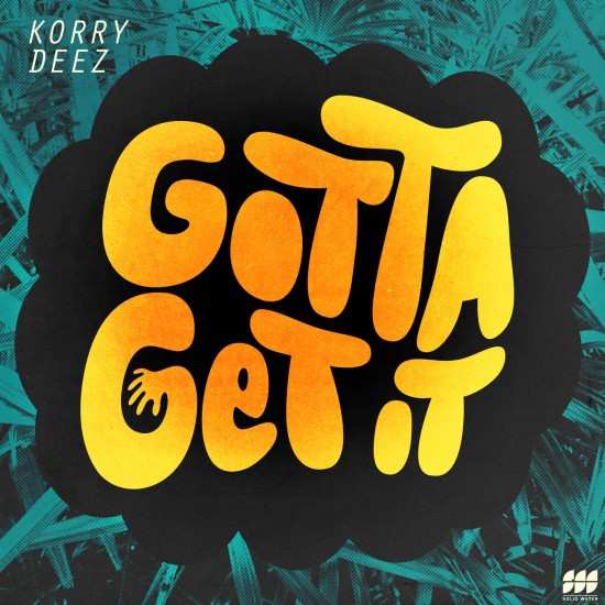 Korry Deez “Gotta Get It 1.0” [VIDEO]