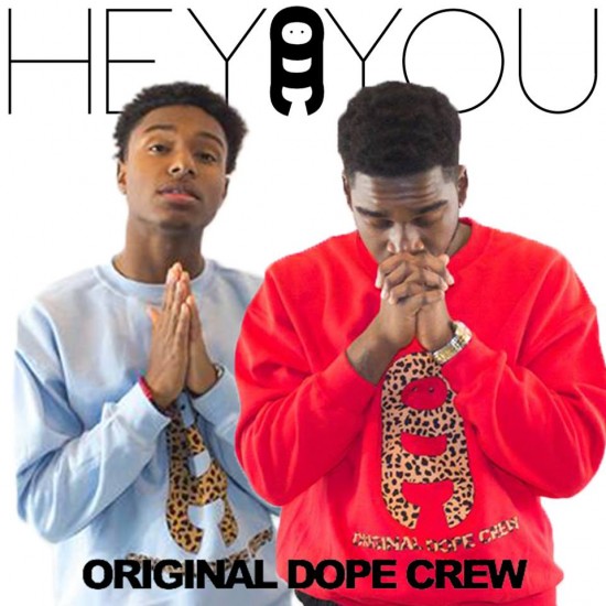 Original Dope Crew “Hey You” [DOPE!]