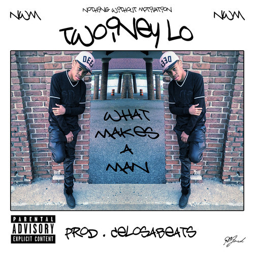 TwoineyLo “What Makes a Man” (Prod. by Celos A-Beats)
