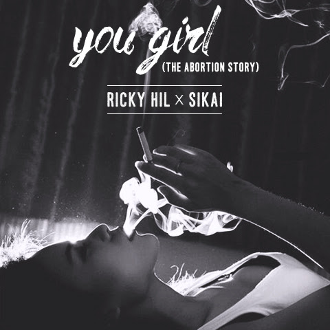 Ricky Hil x Sikai “You Girl” (The Abortion Story) [DON’T SLEEP!]
