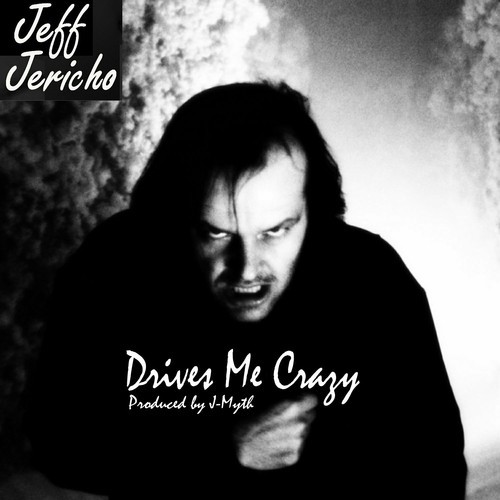 Jeff Jericho “Drives Me Crazy” [DOPE!]