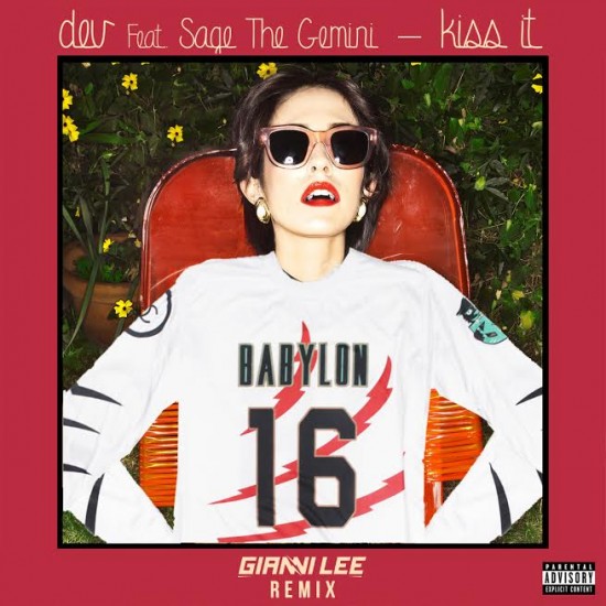 DEV “Kiss It” ft. Sage The Gemini (Gianni Lee Remix) [DOPE!]