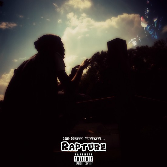 Cap Stylez “RAPTURE” (Dual Disc Album/Mixtape) [DOPE!]