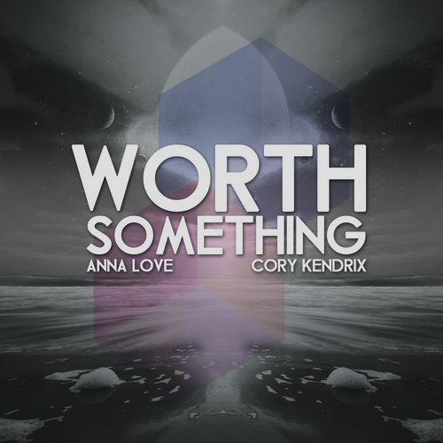 Anna Love & Cory Kendrix “Worth Something” EP [DOPE!]