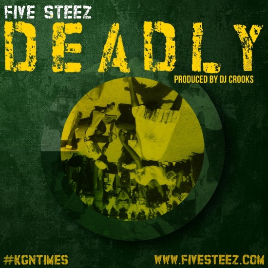 Five Steez “Deadly” (Prod. by DJ Crooks) [DOPE!]