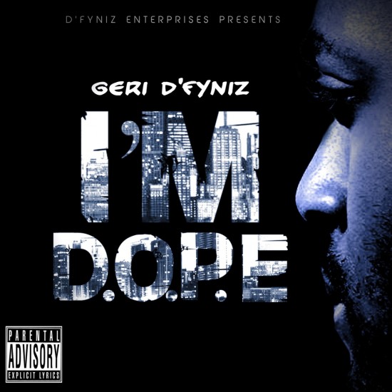 Geri D’Fyniz “I’m D.O.P.E” EP [DON’T SLEEP!]