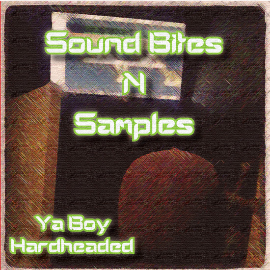 Ya Boy Hardheaded “Sound Bites N Samples” [ALBUM]