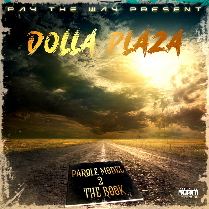 Dolla Plaza To Relase “Parole Model 2 The Book” on August 1st